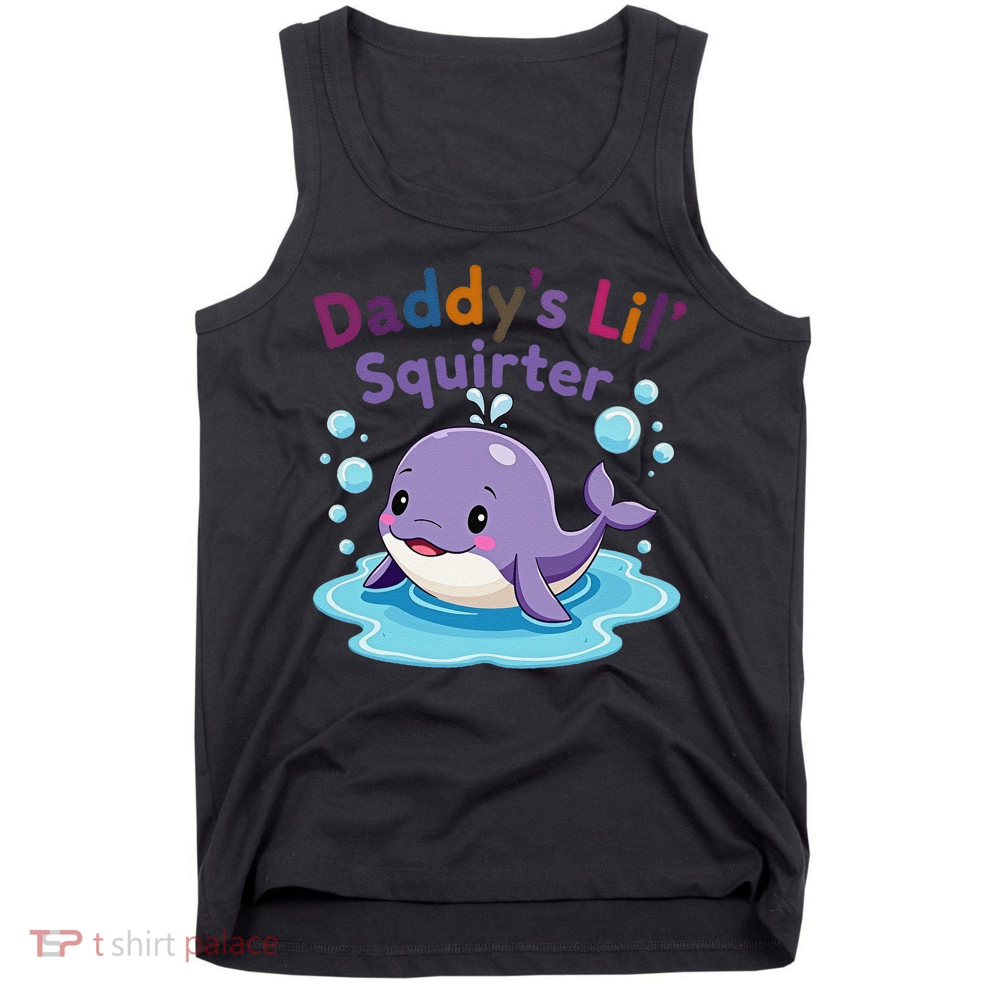 DaddyS Lil Squirter Inappropriate Funny Embarrassing Women Tank Top