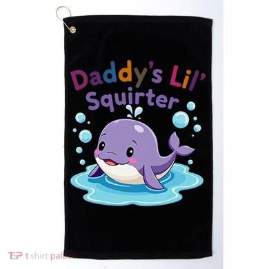 DaddyS Lil Squirter Inappropriate Funny Embarrassing Women Golf Towel