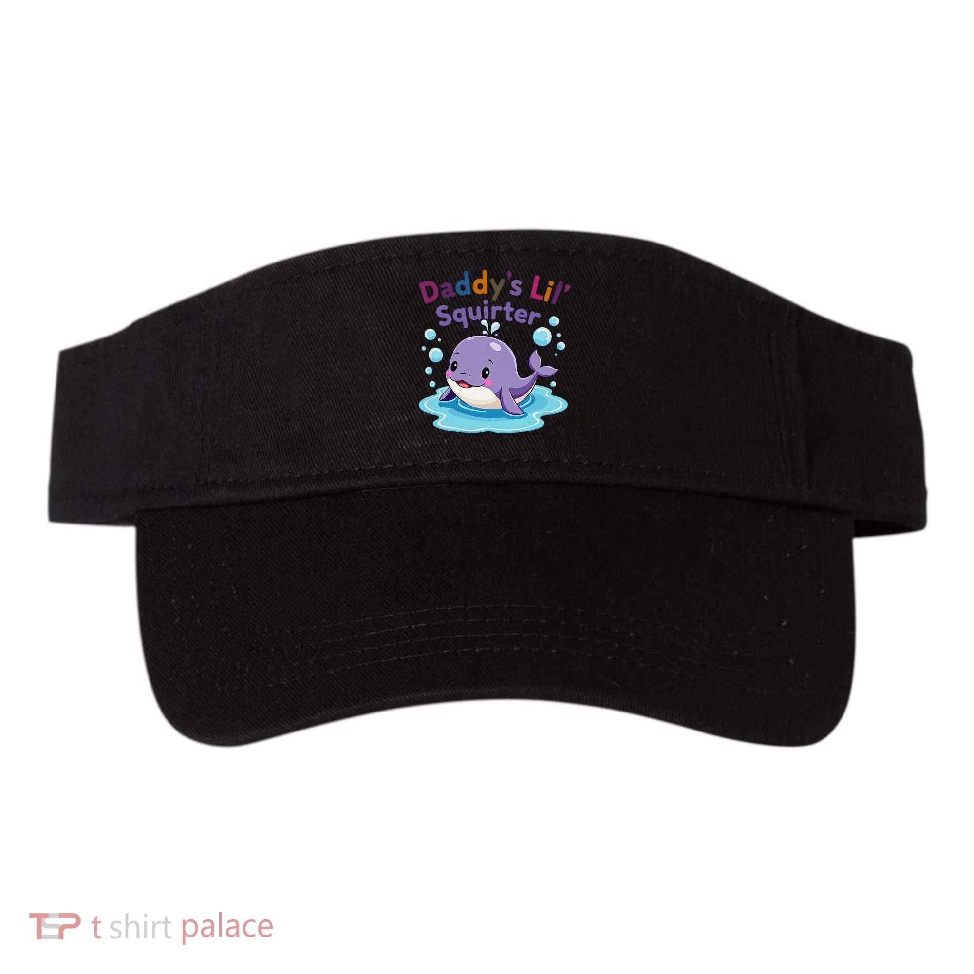 DaddyS Lil Squirter Inappropriate Funny Embarrassing Women Visor