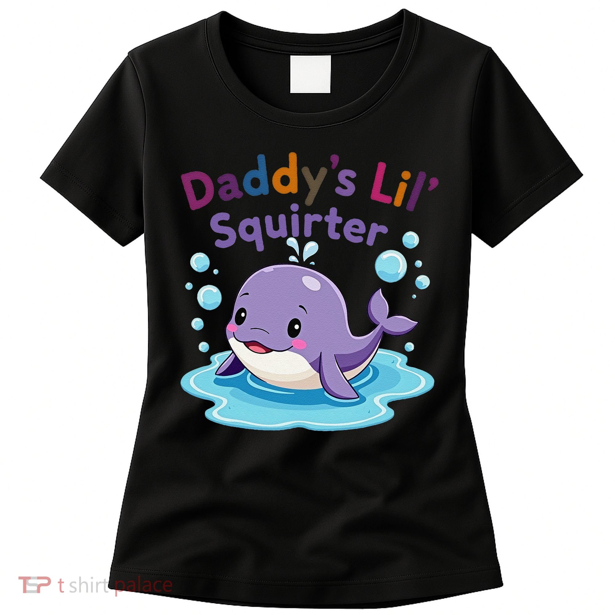 DaddyS Lil Squirter Inappropriate Funny Embarrassing Women Women's T-Shirt