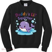 DaddyS Lil Squirter Inappropriate Funny Embarrassing Women Kids Sweatshirt thumb 0