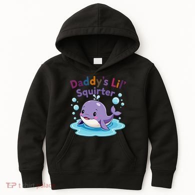 DaddyS Lil Squirter Inappropriate Funny Embarrassing Women Kids Hoodie