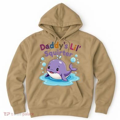 DaddyS Lil Squirter Inappropriate Funny Embarrassing Women Hoodie