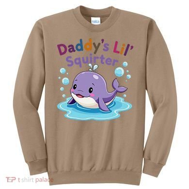 DaddyS Lil Squirter Inappropriate Funny Embarrassing Women Sweatshirt