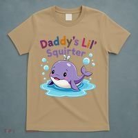 DaddyS Lil Squirter Inappropriate Funny Embarrassing Women T-Shirt thumb 5
