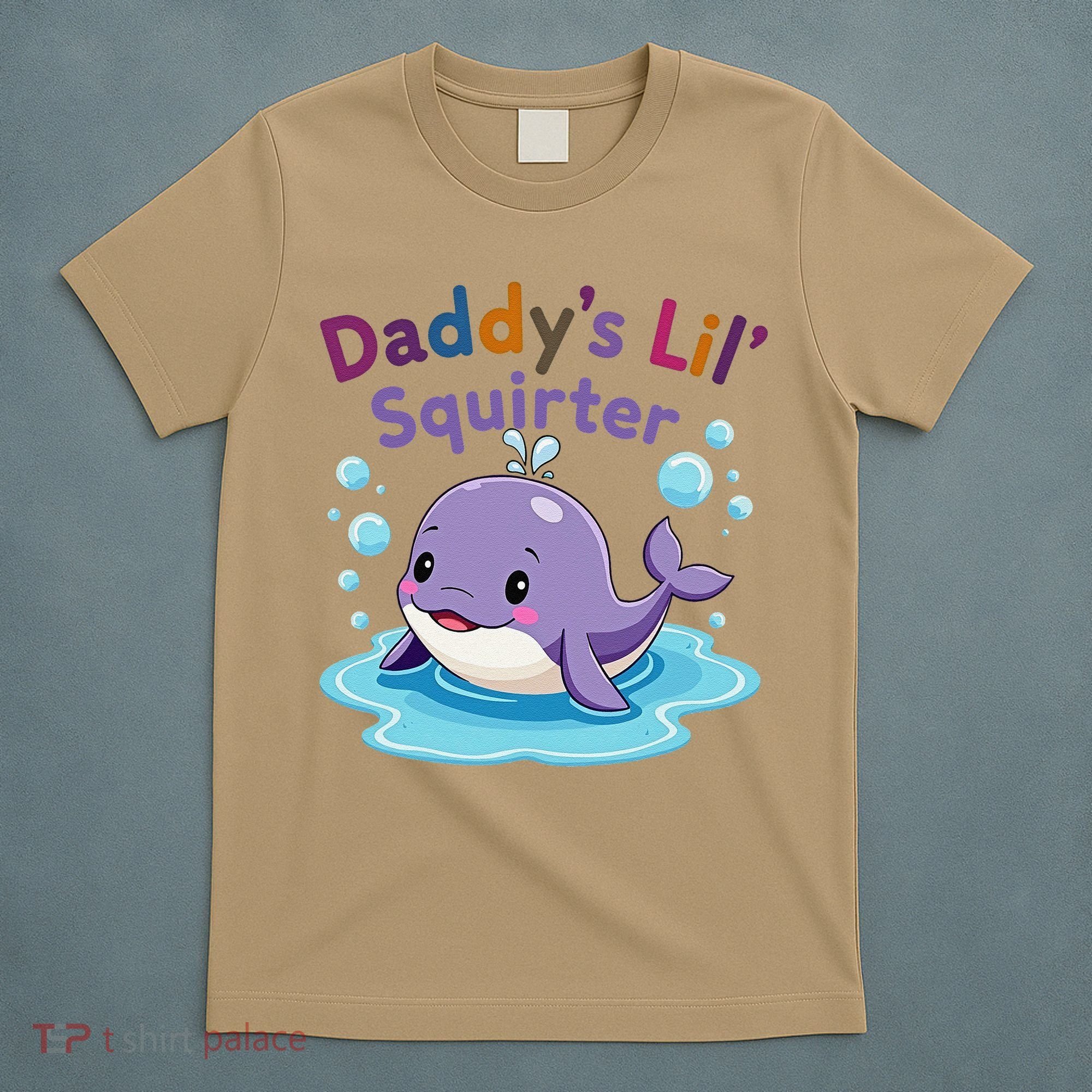 DaddyS Lil Squirter Inappropriate Funny Embarrassing Women T-Shirt