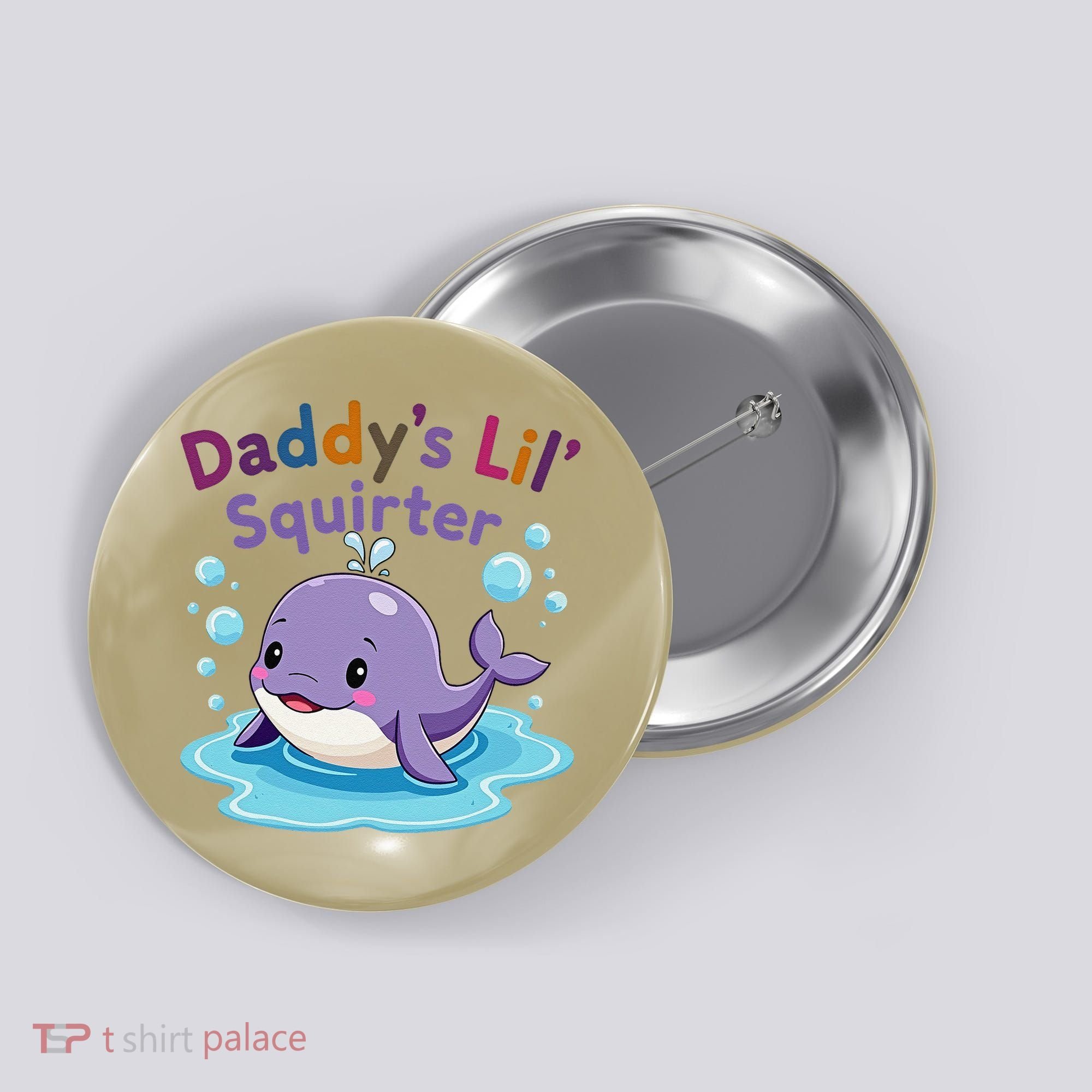 DaddyS Lil Squirter Inappropriate Funny Embarrassing Women Button