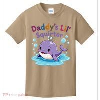 DaddyS Lil Squirter Inappropriate Funny Embarrassing Women Kids T-Shirt thumb 0