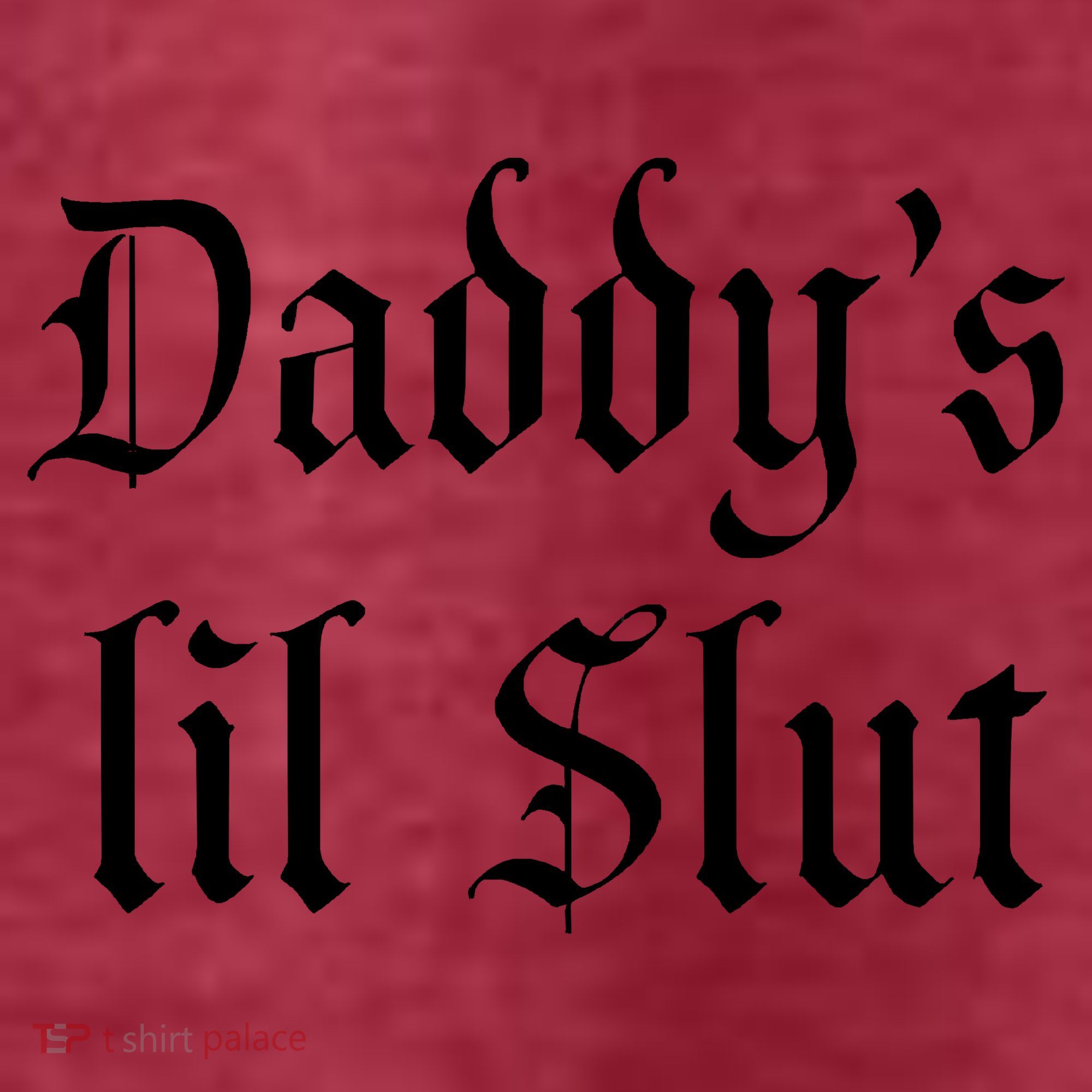 DADDY'S LIL SLUT Women's T-Shirt