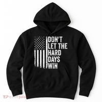 DonT Let The Hard Days Win Quote Hoodie thumb 0