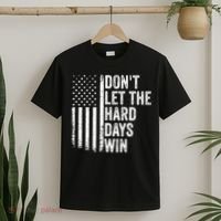 DonT Let The Hard Days Win Quote T-Shirt thumb 2