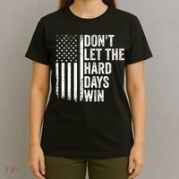 DonT Let The Hard Days Win Quote T-Shirt thumb 4