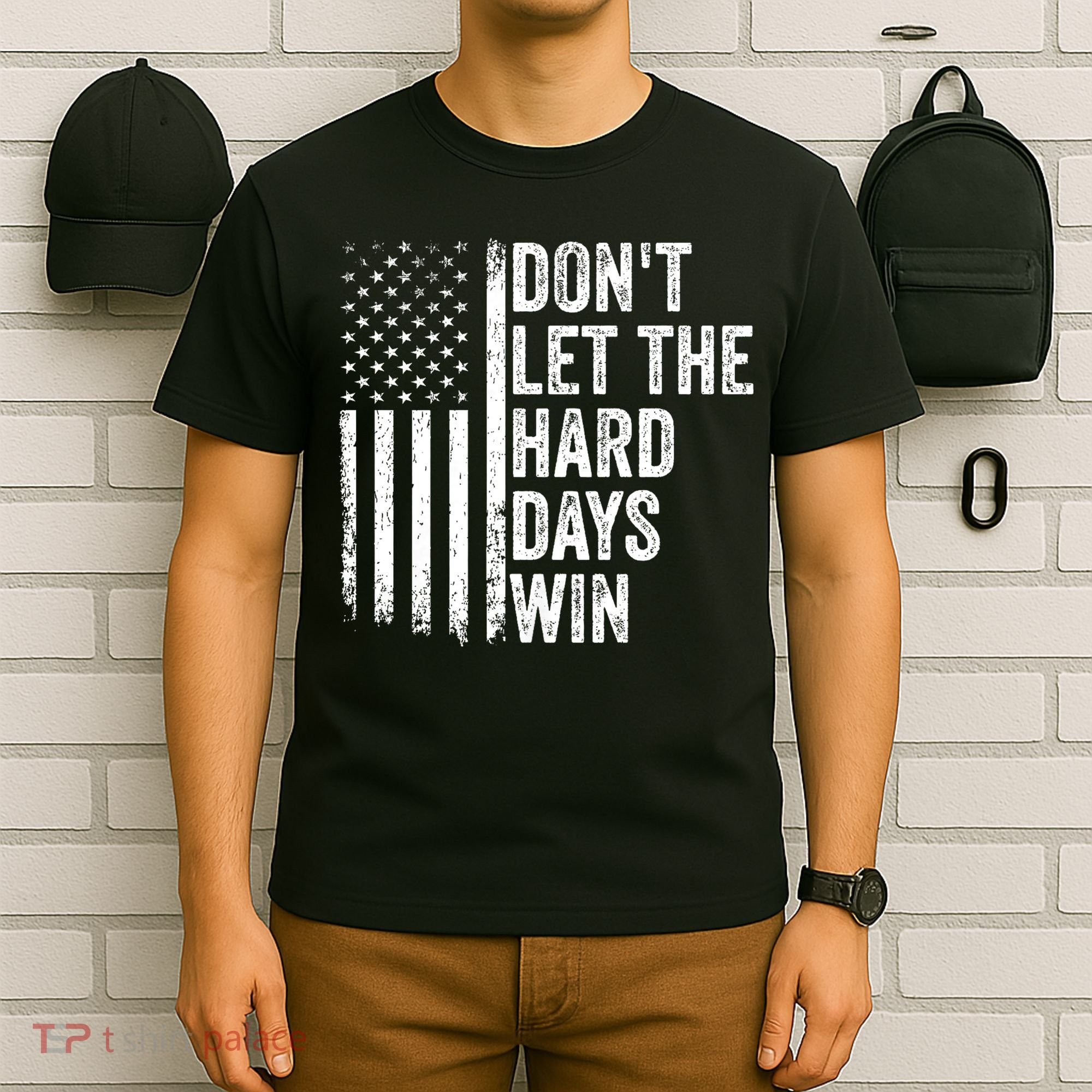DonT Let The Hard Days Win Quote T-Shirt