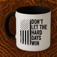 DonT Let The Hard Days Win Quote Coffee Mug thumb 2