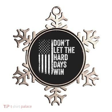 DonT Let The Hard Days Win Quote Ornament