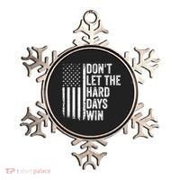 DonT Let The Hard Days Win Quote Ornament thumb 0