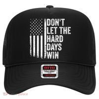 DonT Let The Hard Days Win Quote Hat thumb 0