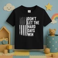 DonT Let The Hard Days Win Quote Toddler T-Shirt thumb 3