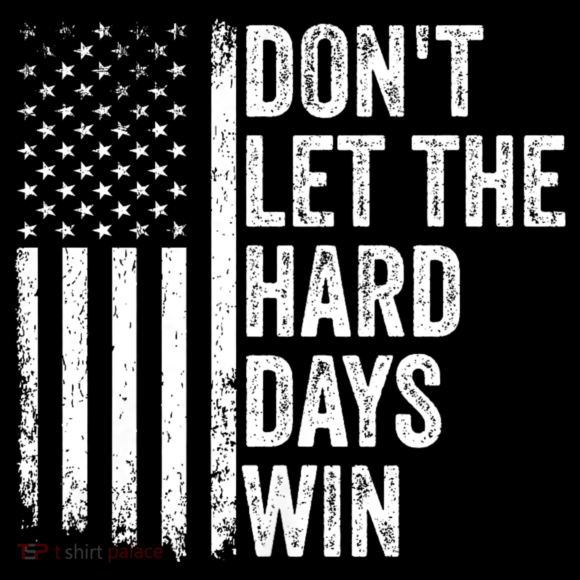 DonT Let The Hard Days Win Quote Visor