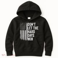 DonT Let The Hard Days Win Quote Kids Hoodie thumb 0