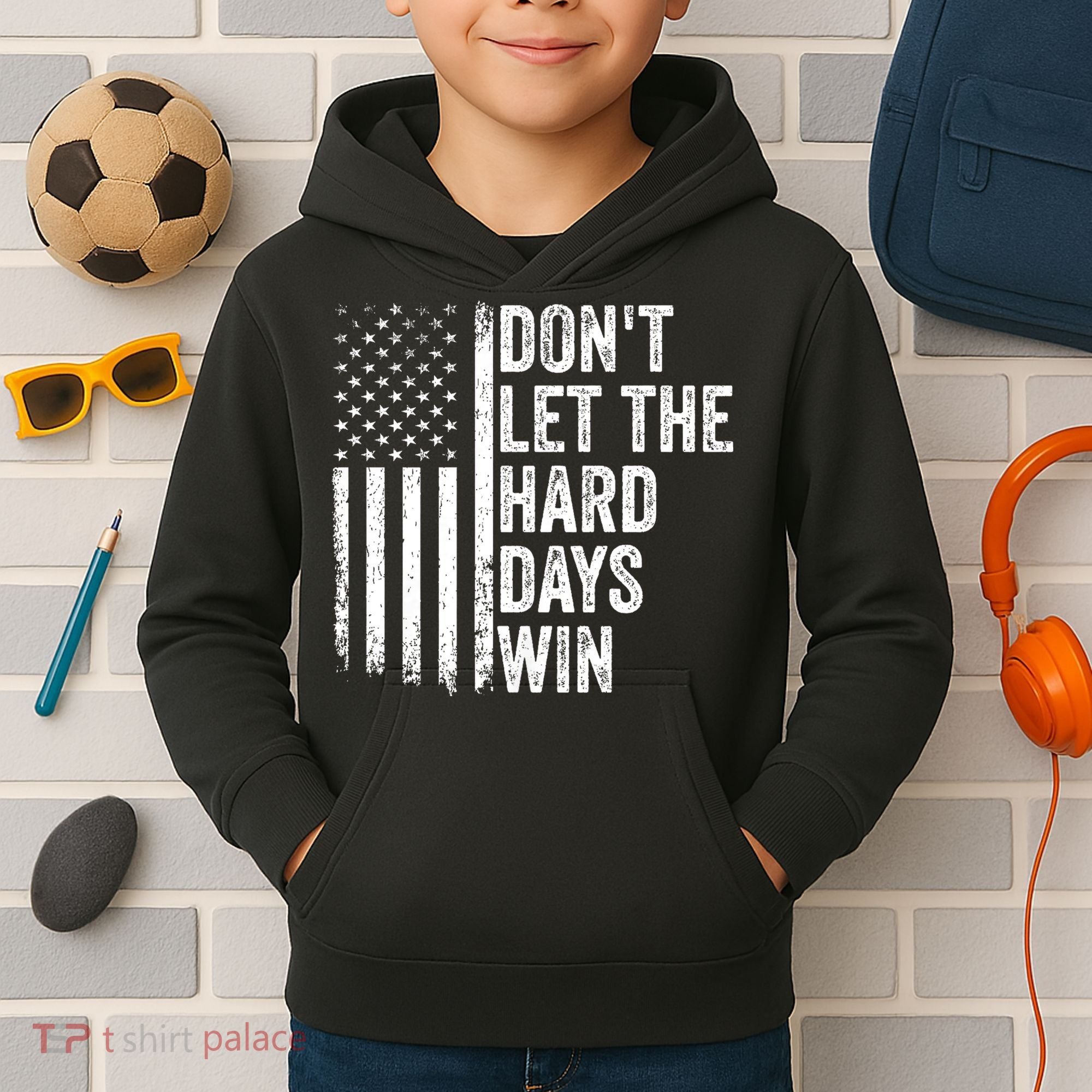 DonT Let The Hard Days Win Quote Kids Hoodie