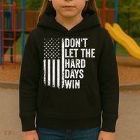 DonT Let The Hard Days Win Quote Kids Hoodie thumb 3