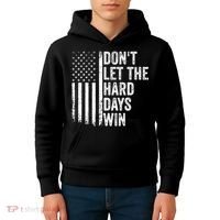 DonT Let The Hard Days Win Quote Kids Hoodie thumb 4