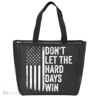 DonT Let The Hard Days Win Quote Tote Bag