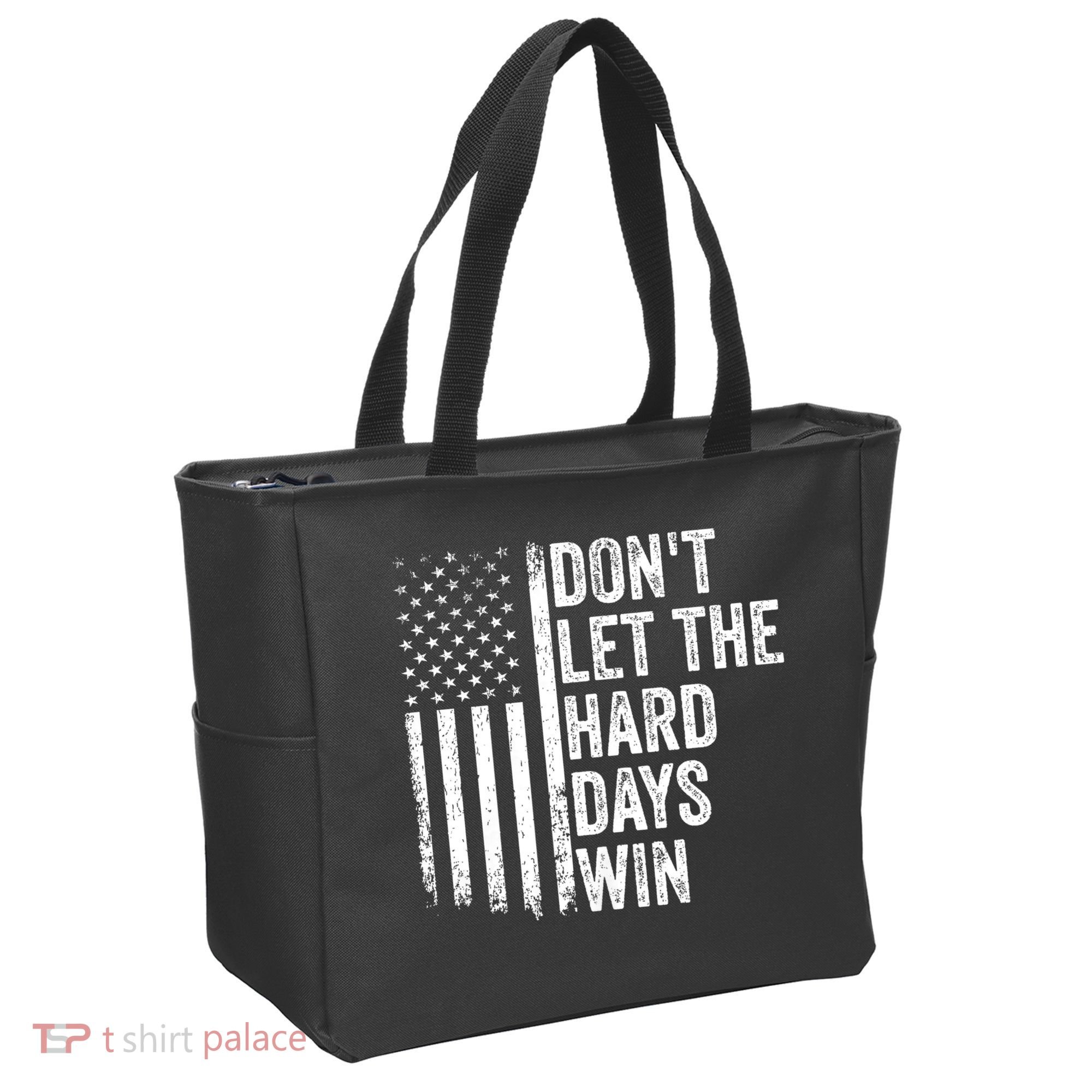 DonT Let The Hard Days Win Quote Tote Bag