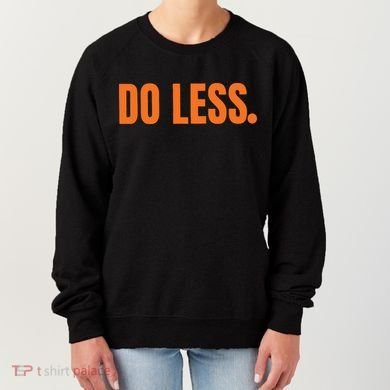 Do Less Trending Funny Graphic Women's Sweatshirt