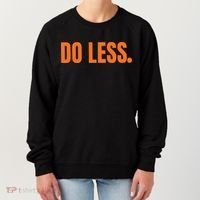 Do Less Trending Funny Graphic Women's Sweatshirt thumb 0
