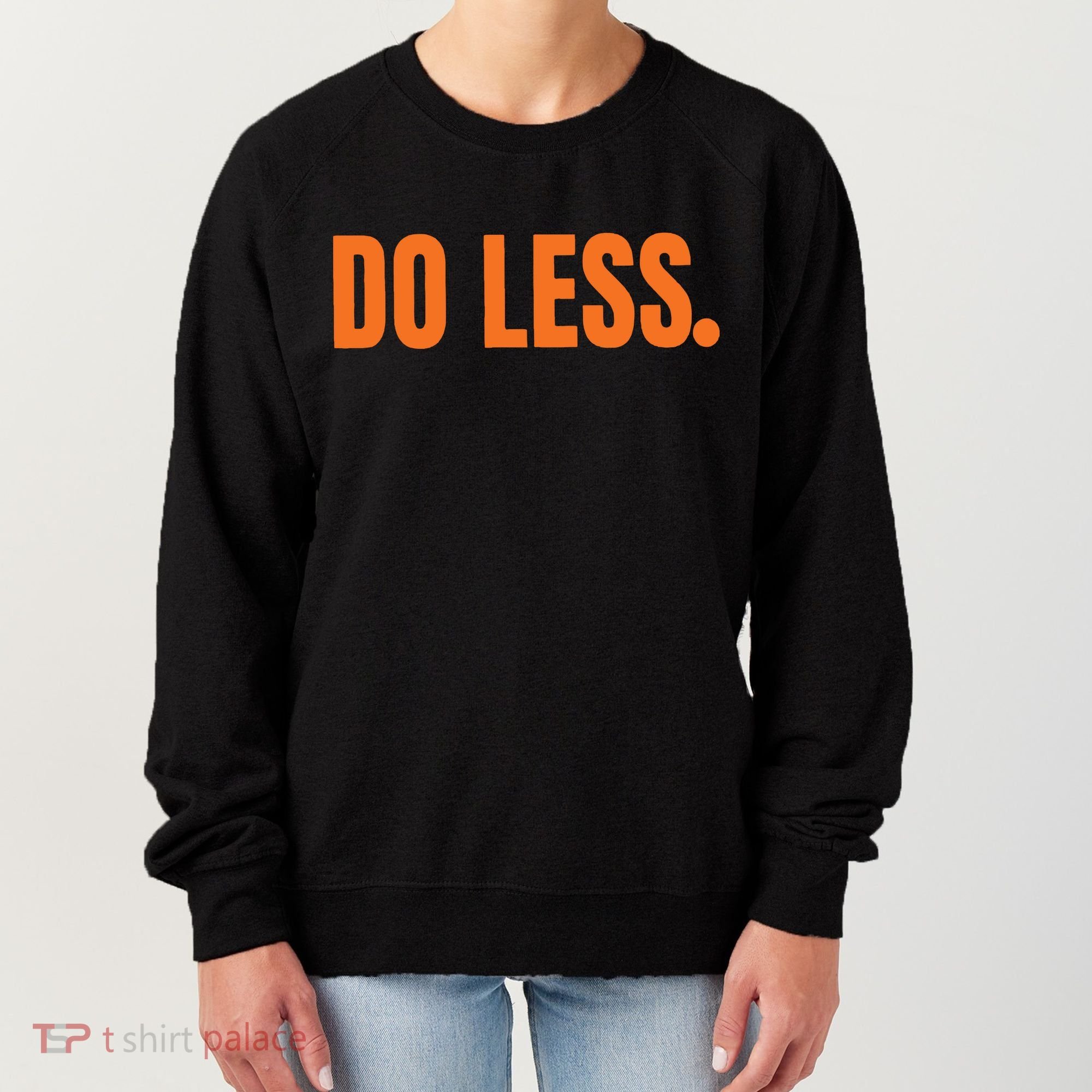 Do Less Trending Funny Graphic Women's Sweatshirt