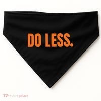 Do Less Trending Funny Graphic USA-Made Doggie Bandana thumb 0