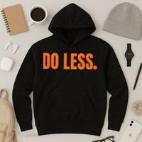 Do Less Trending Funny Graphic Hoodie thumb 3