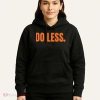 Do Less Trending Funny Graphic Hoodie thumb 5