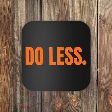 Do Less Trending Funny Graphic Coaster