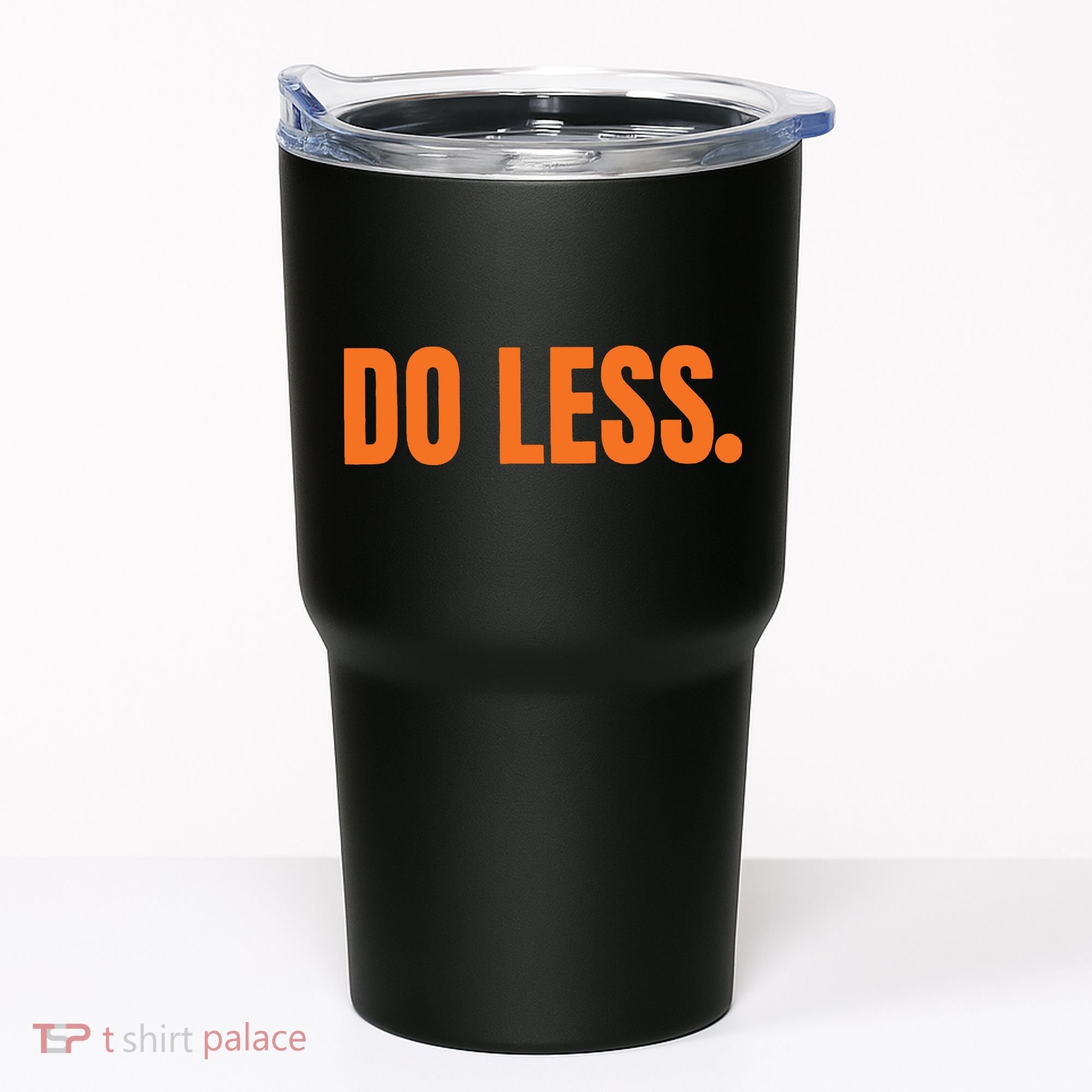 Do Less Trending Funny Graphic Tumbler