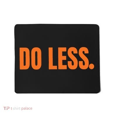 Do Less Trending Funny Graphic Mousepad