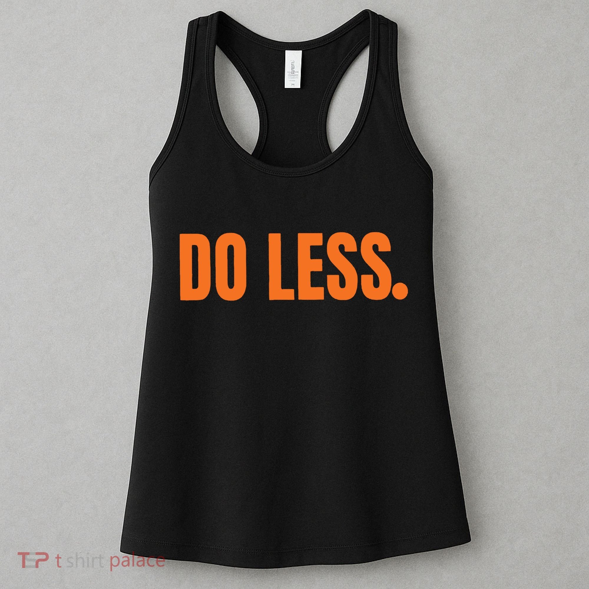 Do Less Trending Funny Graphic Women's Tank Top
