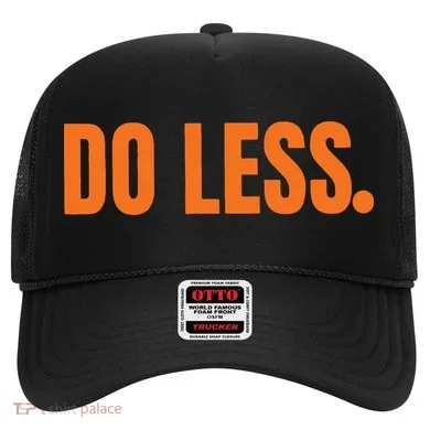 Do Less Trending Funny Graphic Hat