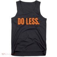 Do Less Trending Funny Graphic Tank Top thumb 0