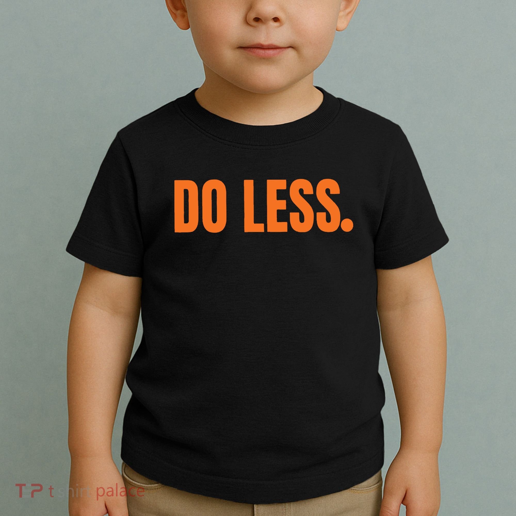 Do Less Trending Funny Graphic Toddler T-Shirt