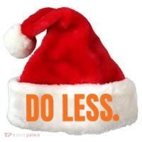 Do Less Trending Funny Graphic Santa Hat thumb 0