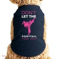 Dont Let The Ponytail Fool You Funny For Karate Doggie Tank thumb 0