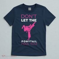 Dont Let The Ponytail Fool You Funny For Karate T-Shirt thumb 5
