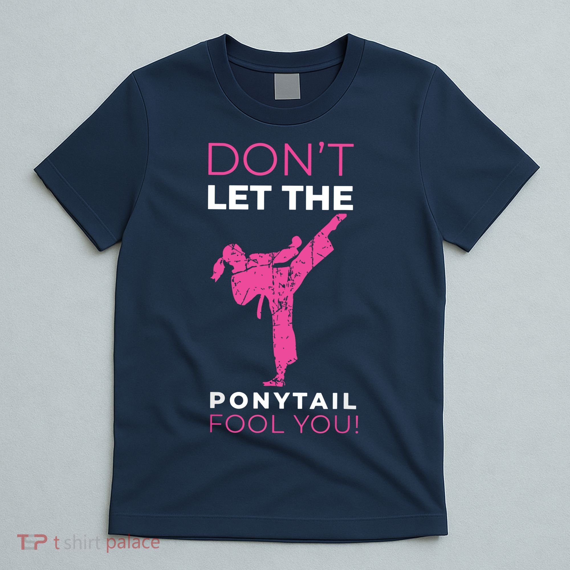 Dont Let The Ponytail Fool You Funny For Karate T-Shirt