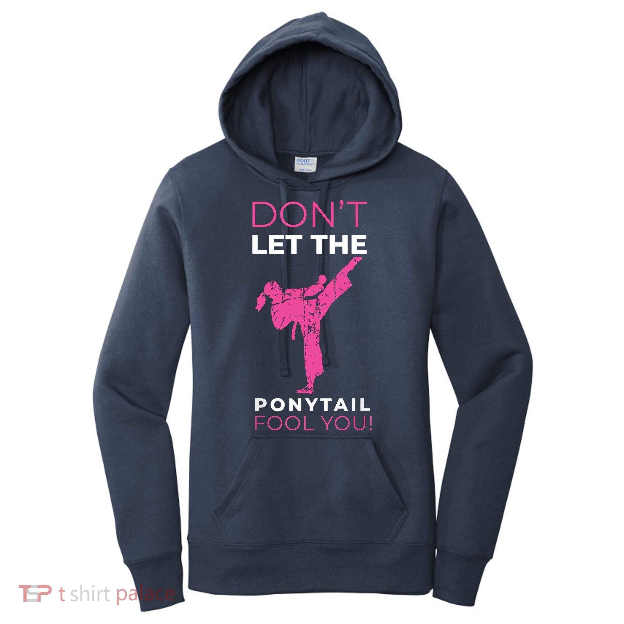 Dont Let The Ponytail Fool You Funny For Karate Women's Hoodie