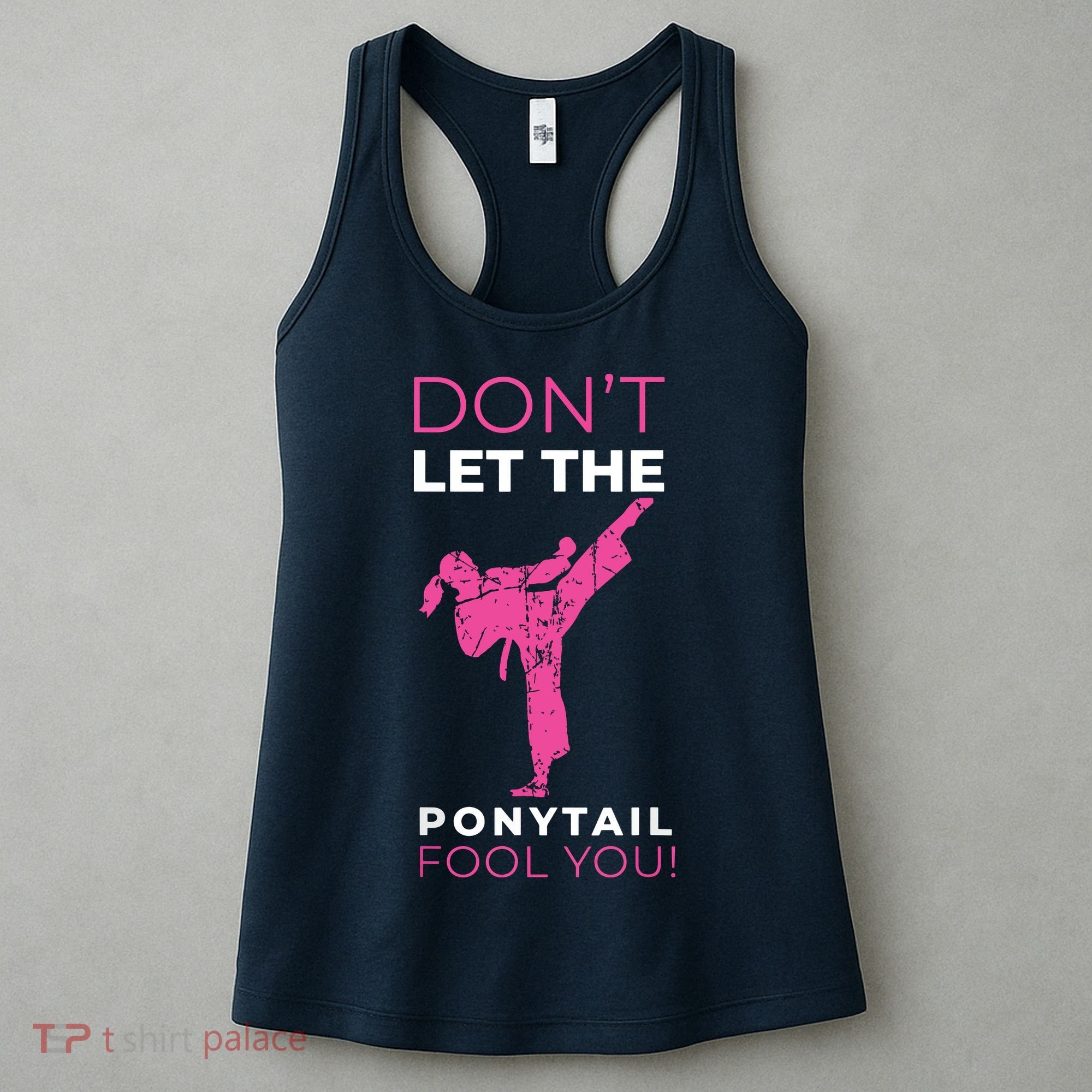 Dont Let The Ponytail Fool You Funny For Karate Women's Tank Top