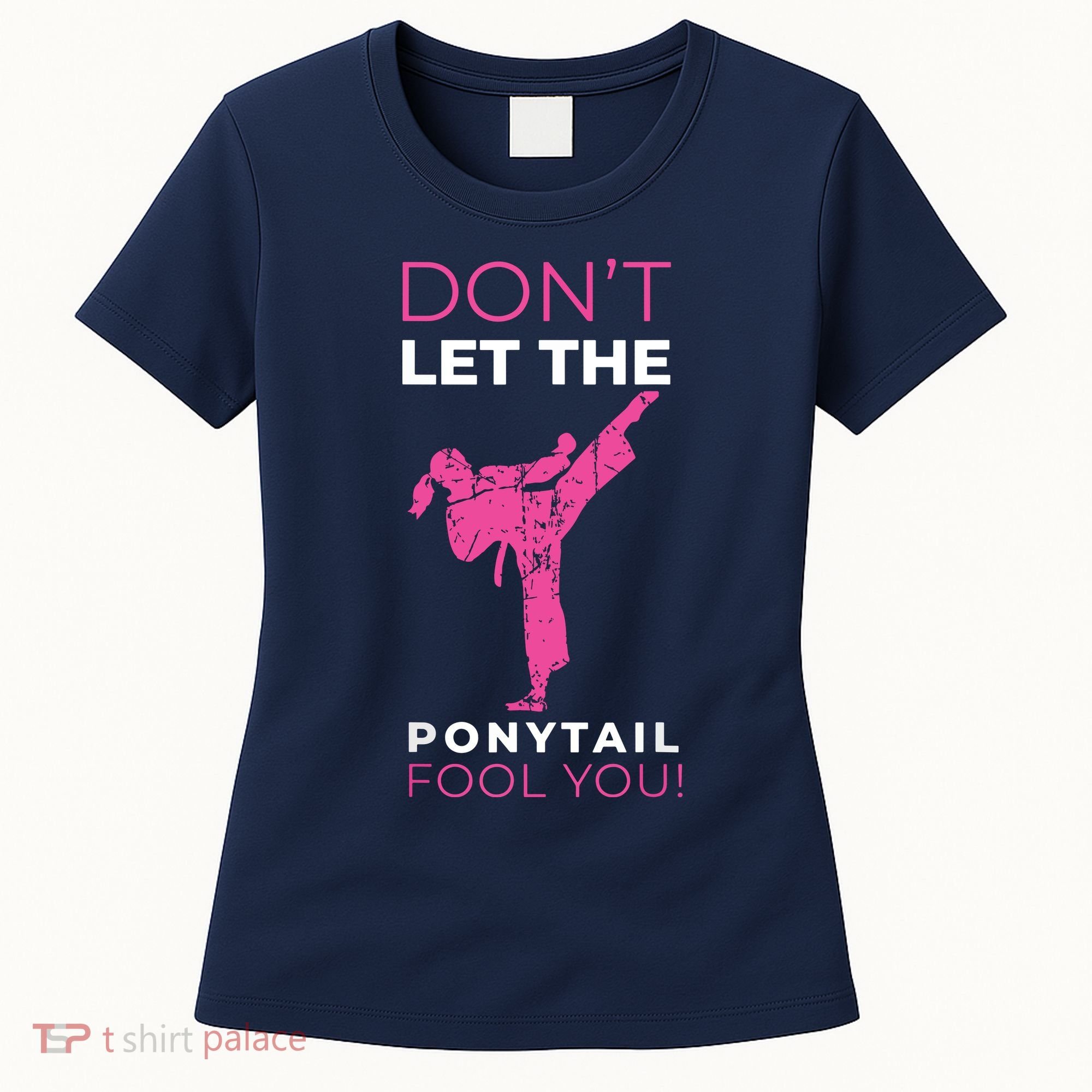 Dont Let The Ponytail Fool You Funny For Karate Women's T-Shirt