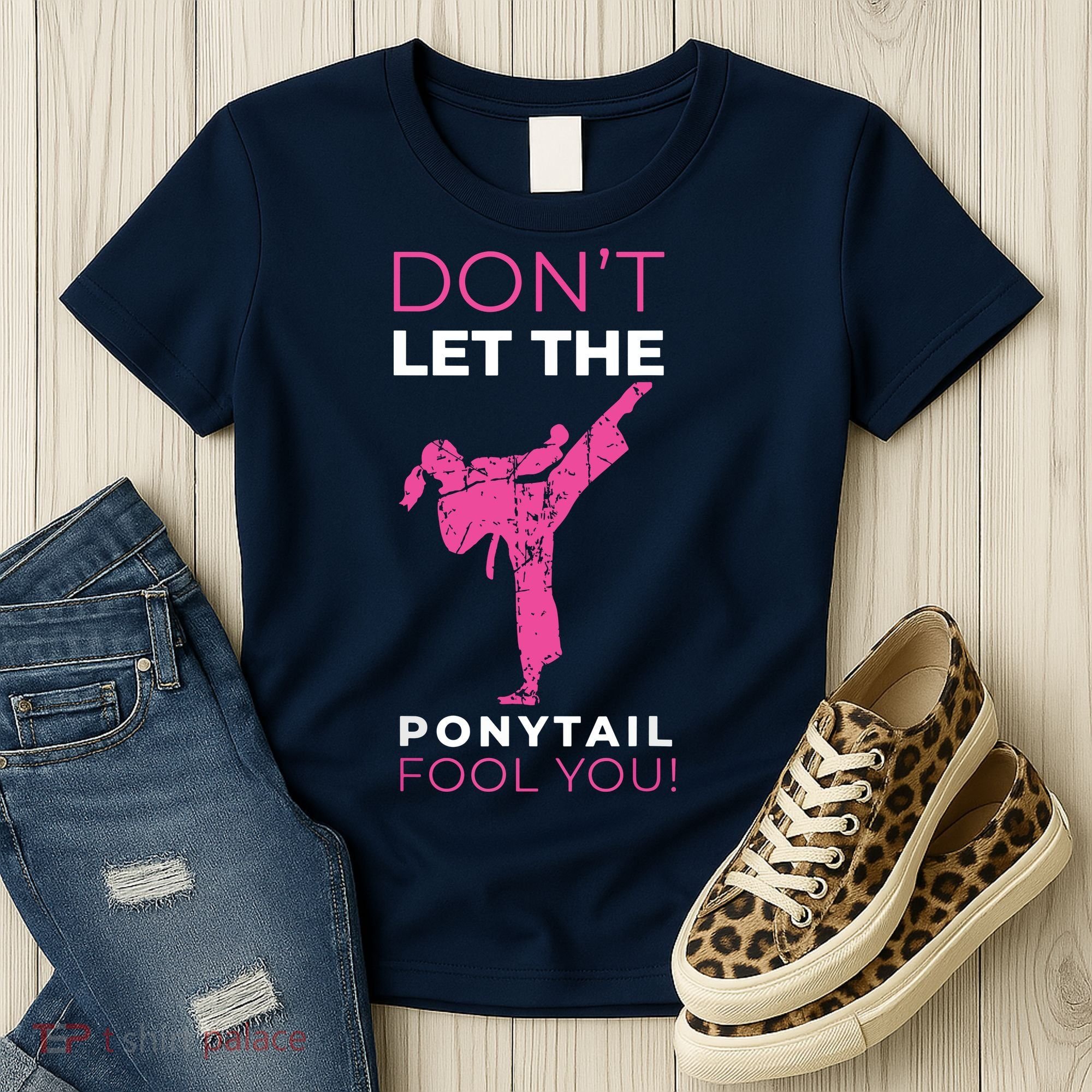 Dont Let The Ponytail Fool You Funny For Karate Women's T-Shirt
